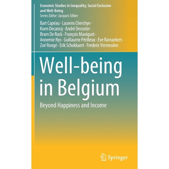 Economic Studies in Inequality, Social E Well-Being in Belgium: Beyond Happiness and Income, (Hardcover)