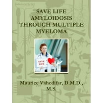Save Life Amyloidosis Through Multiple Myeloma