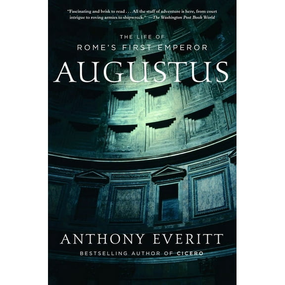 Augustus: The Life of Rome's First Emperor, (Paperback)