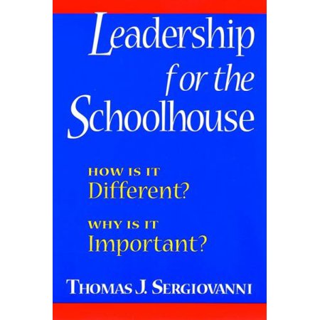 Leadership for the Schoolhouse: How is It Different? Why is It Important? [Paperback - Used]