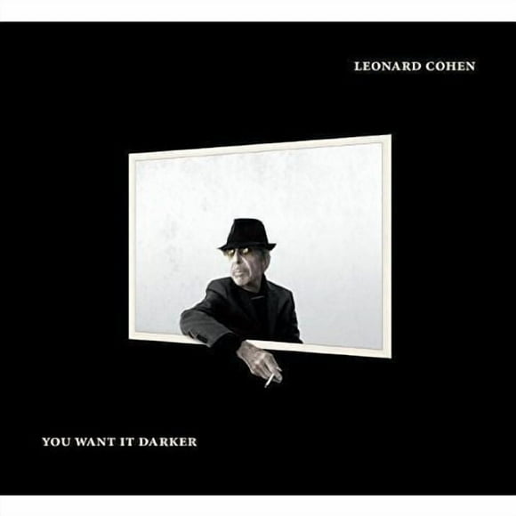 Leonard Cohen - You Want It Darker