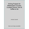 Writing Projects for Mathematics Courses: Crushed Clowns, Cars & Coffee to Go [Paperback - Used]