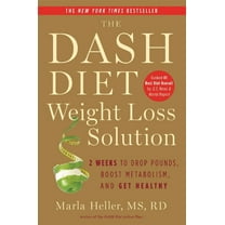Dash Diet Book The Dash Diet Weight Loss Solution: 2 Weeks to Drop Pounds, Boost Metabolism, and Get Healthy, (Paperback)