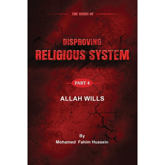 Disproving the Religious System: Allah Wills (Series #4) (Paperback)