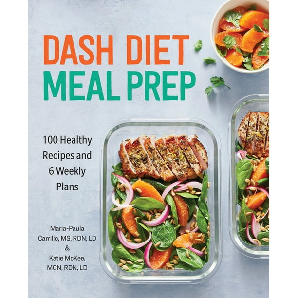 dash-diet-meal-prep-100-healthy-recipes-and-6-weekly-plans-paperback