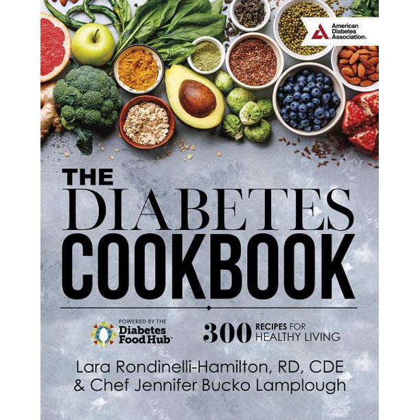 The Diabetes Cookbook 300 Healthy Recipes for Living Powered by the