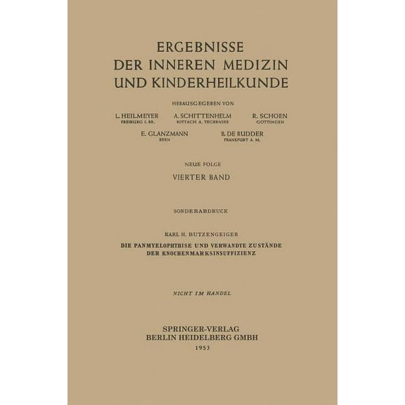 Ergebnisse Der Inneren Medizin Und Kinde Die Panmyelophthise Und Verwandte ZustÃ¤nde Der Knochenmarksinsuffizienz, Book 4, (Paperback)