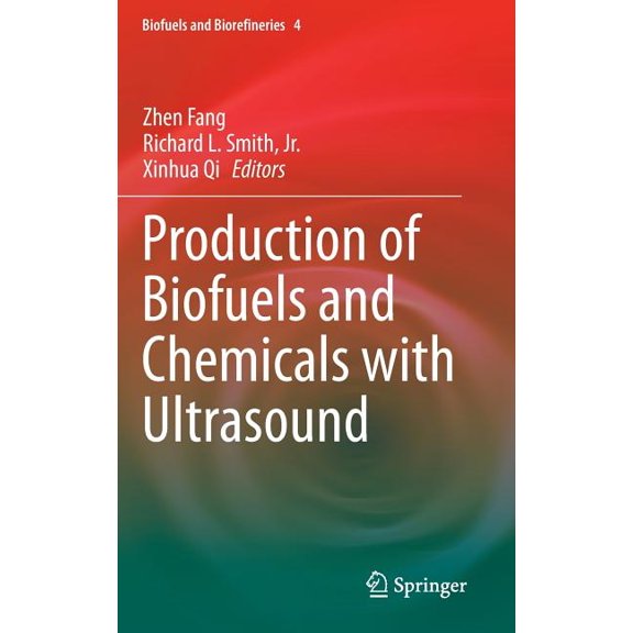 Biofuels and Biorefineries Production of Biofuels and Chemicals with Ultrasound, Book 4, (Hardcover)