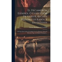 El Decamerón Español Ó Colección De Varios Hechos Históricos Raros Y Divertidos (Hardcover)