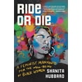 thumbnail image 1 of Pre-Owned Ride or Die: A Feminist Manifesto for the Well-Being of Black Women (Paperback) 0306874687 9780306874680, 1 of 1