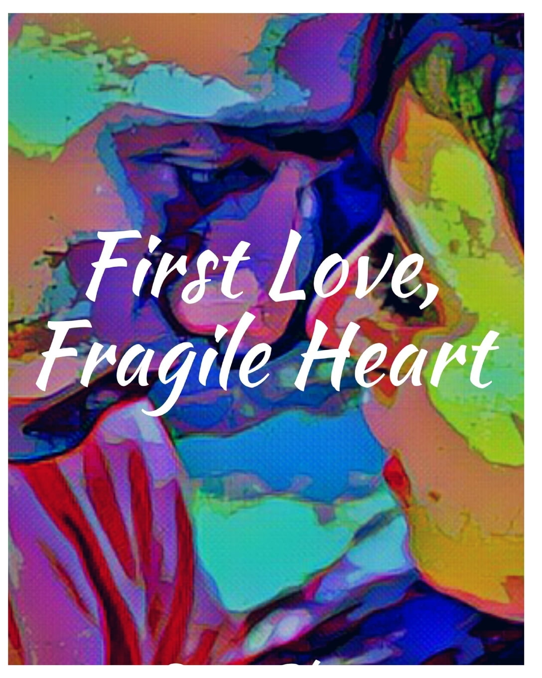 First Love, Fragile Heart (Paperback)