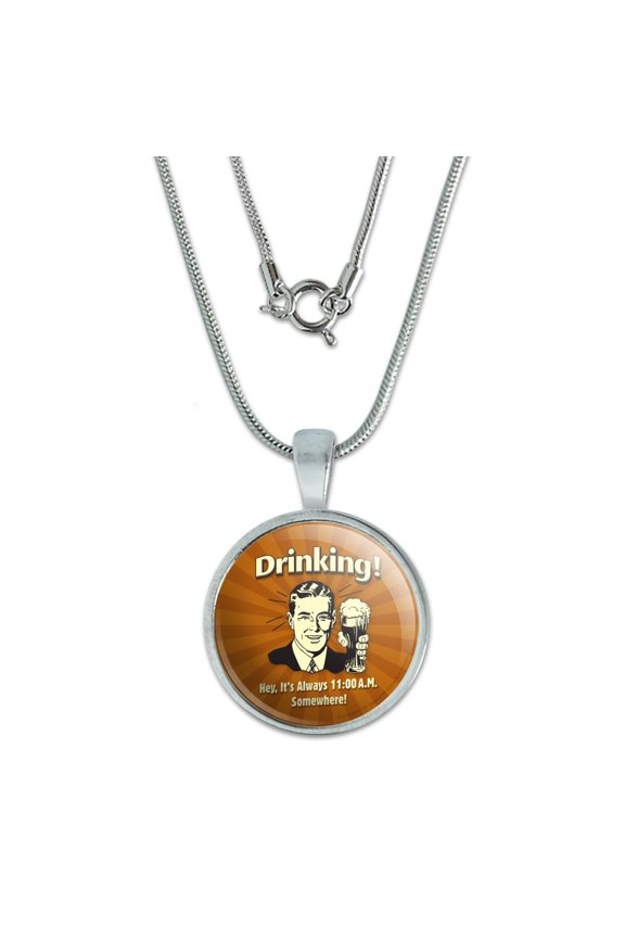 Drinking It's Always 11am Somewhere Funny Humor 0.75" Pendant with Sterling Silver Plated Chain