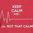 thumbnail image 3 of CafePress - Keep Calm And... Ok, Not That Calm! Women's Dark T - Women's Traditional Fit Dark T-Shirt, 3 of 4