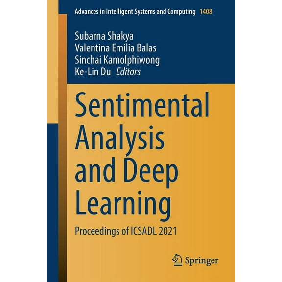 Advances in Intelligent Systems and Comp Sentimental Analysis and Deep Learning: Proceedings of Icsadl 2021, Book 1408, (Paperback)