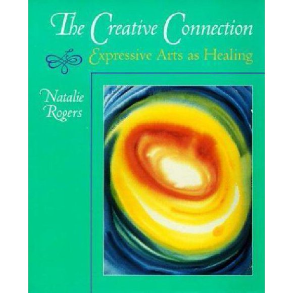 The Creative Connection: Expressive Arts as Healing
