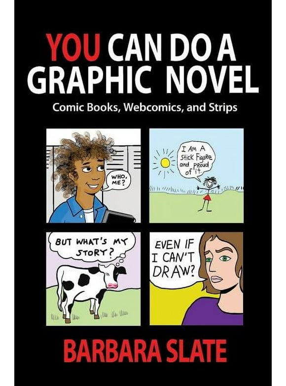 You Can Do a Graphic Novel: Comic Books, Webcomics, and Strips (Paperback)