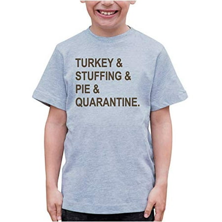 

7 ate 9 Apparel Kids Turkey & Stuffing & Pie & Quarantine T-Shirt Grey