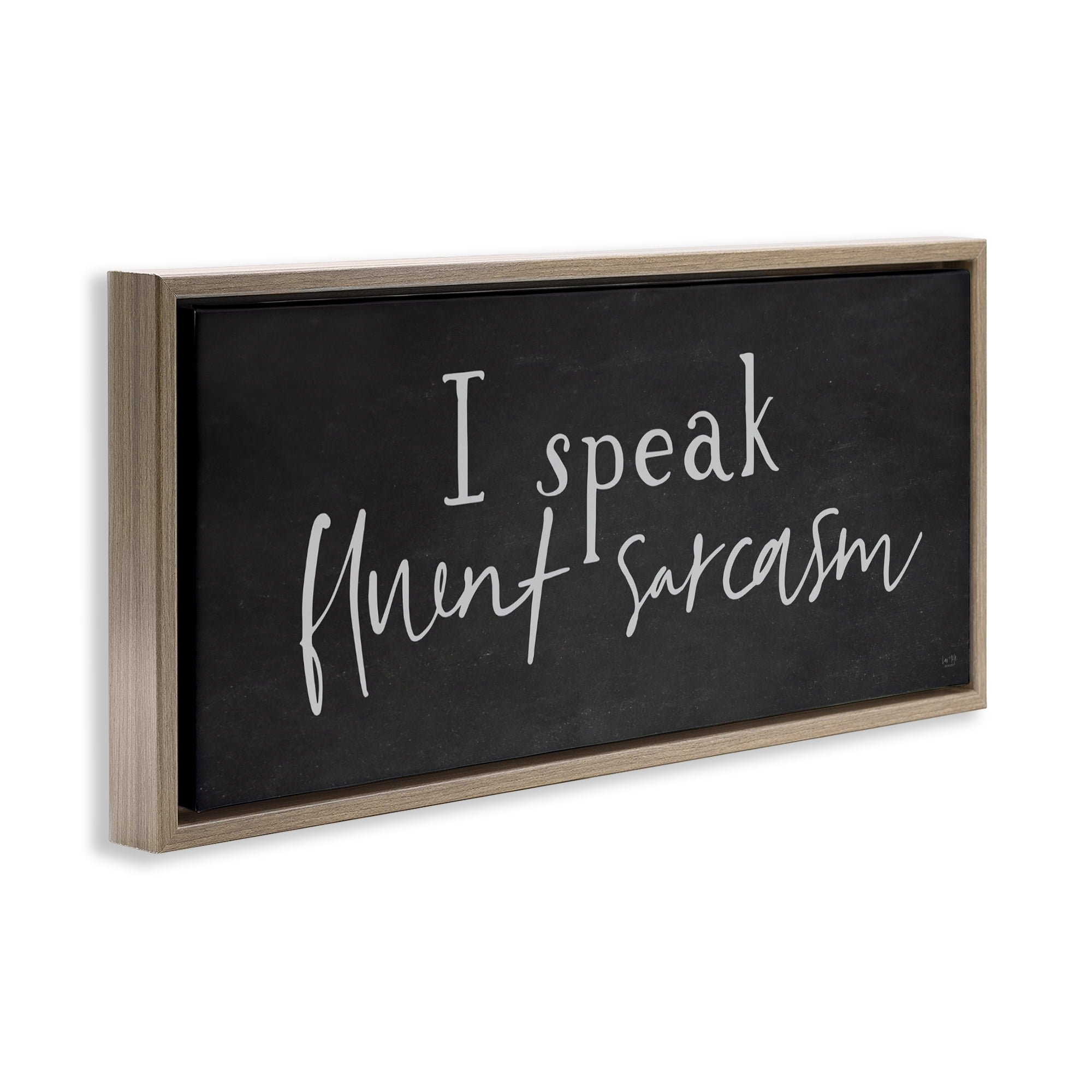 Stupell Industries Fluent Sarcasm Sassy Quote Brown Framed Floater Canvas Wall Art, design by Lux + Me Designs