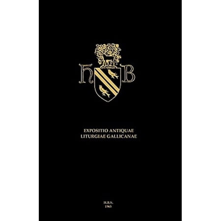 Pre-Owned Henry Bradshaw Society: Expositio Antiquae Liturgiae Gallicanae (Paperback)