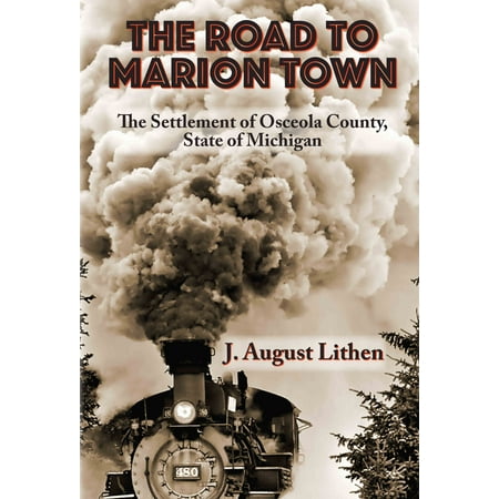 The Road to Marion Town : The Settlement of Osceola County,  State of