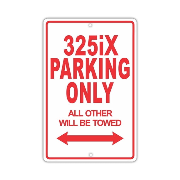325iX Parking Only All Others Towed Novelty Aluminum Metal Sign