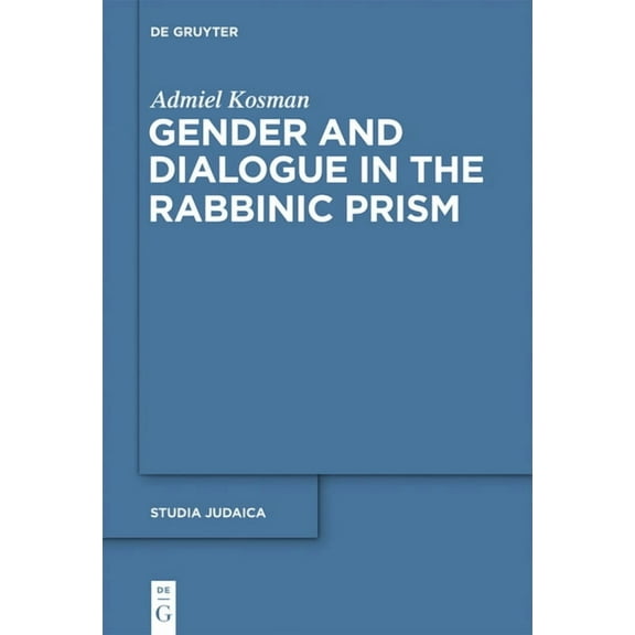 Studia Judaica Gender and Dialogue in the Rabbinic Prism, Book 50, (Hardcover)