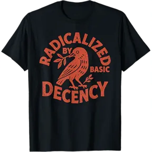 Radicalized by Basic Decency Peace Dove Equality Tee T-Shirt