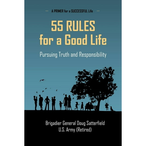 55 Rules for a Good Life: Pursuing Truth and Responsibility
