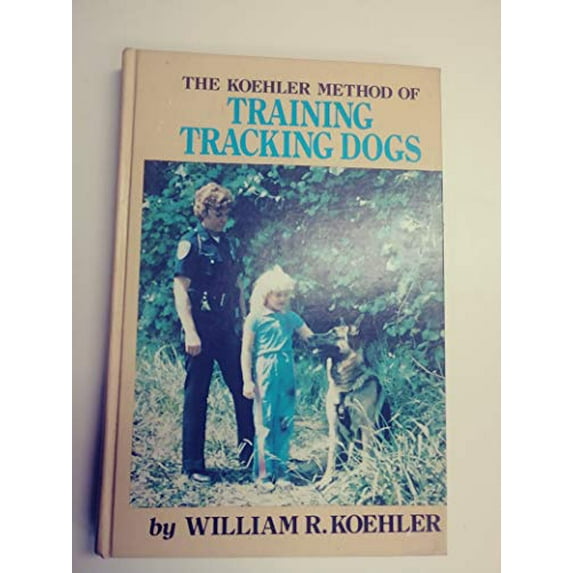 Pre-Owned The Koehler Method of Training Tracking Dogs (Hardcover) 0876057660 9780876057667