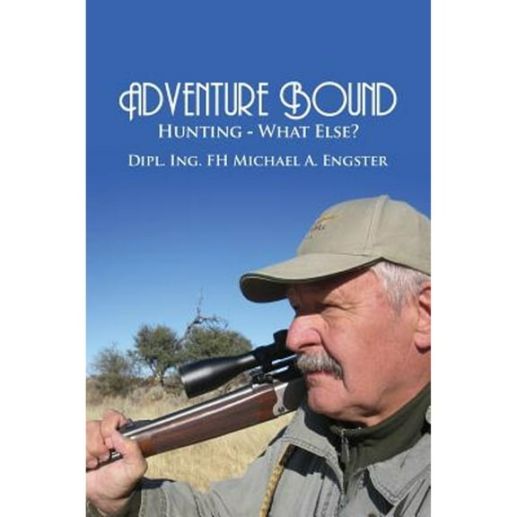 Adventure Bound: Hunting: What Else? (Paperback)