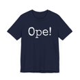 thumbnail image 3 of Ope! Funny Midwestern saying Midwest sorry phrase joke Unisex T-shirt, 3 of 7