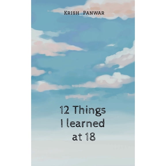 12 Things I Learned At 18, (Paperback)