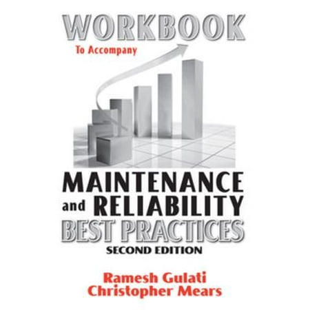 Workbook to Accompany Maintenance & Reliability Best Practices -