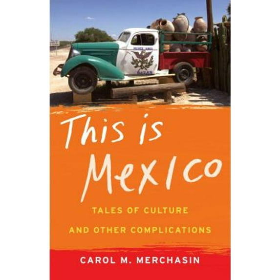 Pre-Owned This Is Mexico: Tales of Culture and Other Complications (Paperback) 1631529625 9781631529627