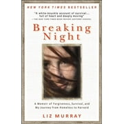 LIZ MURRAY Breaking Night: A Memoir of Forgiveness, Survival, and My Journey from Homeless to Harvard (Paperback)