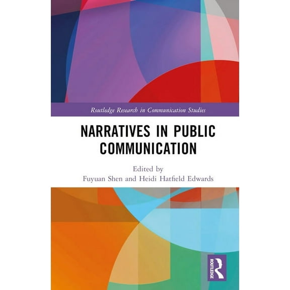 Routledge Research in Communication Stud Narratives in Public Communication, (Hardcover)