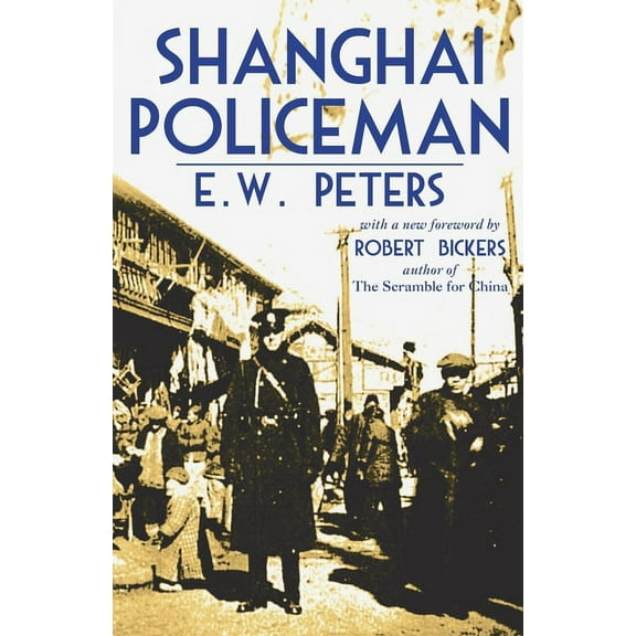 Shanghai Policeman: With a New Foreword by Robert Bickers, (Paperback)