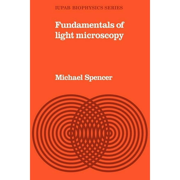 Iupab Biophysics Fundamentals Light Microscopy, Book 6, (Paperback)