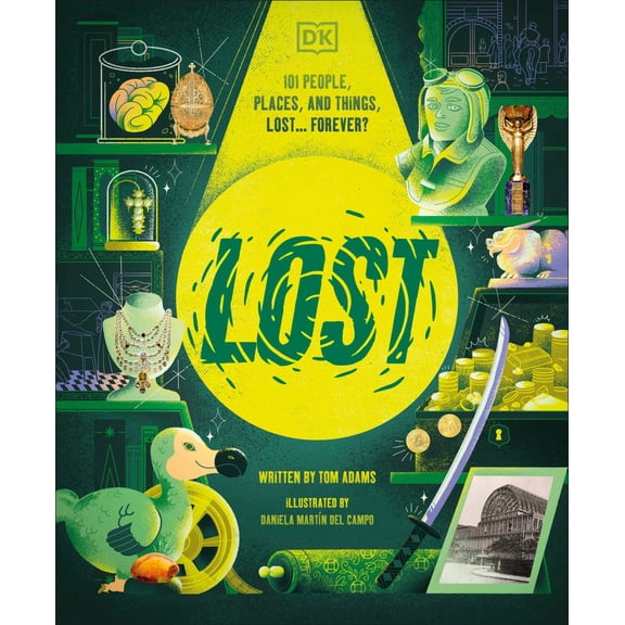 Lost: Stories of People, Places, and Things Lost Throughout History (Hardcover)