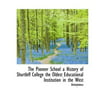 The Pioneer School a History of Shurtleff College the Oldest Educational Institution in the West