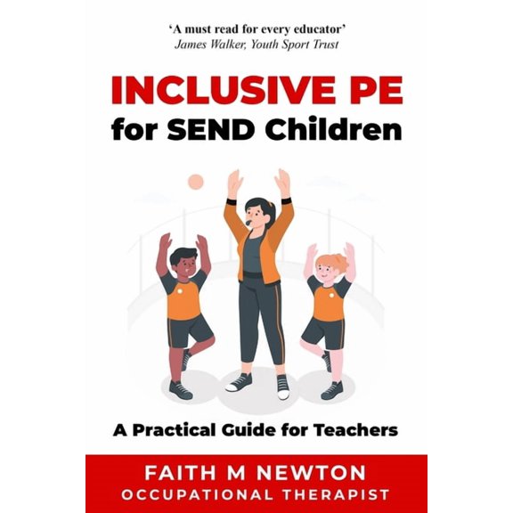 Inclusive PE for SEND Children: A Practical Guide for Teachers, (Paperback)