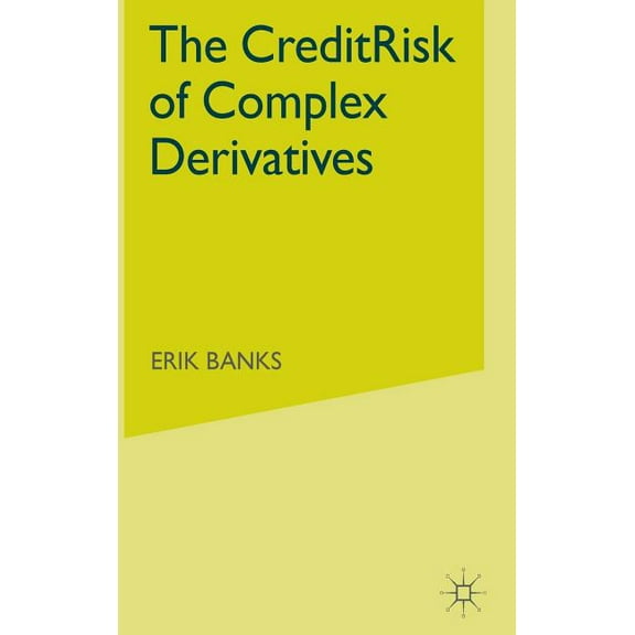 Finance and Capital Markets The Credit Risk of Complex Derivatives, (Hardcover)