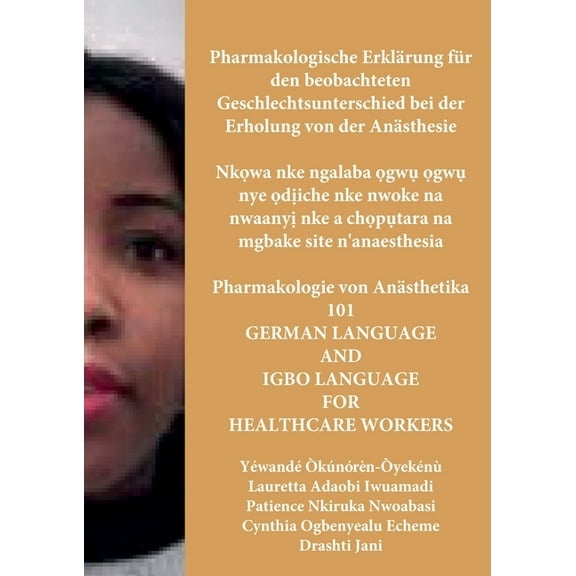 Pharmakologische ErklÃ¤rung fÃ¼r den beobachteten Geschlechtsunterschied bei der Erholung von der AnÃ¤sthesie, Nkọ, (Paperback)