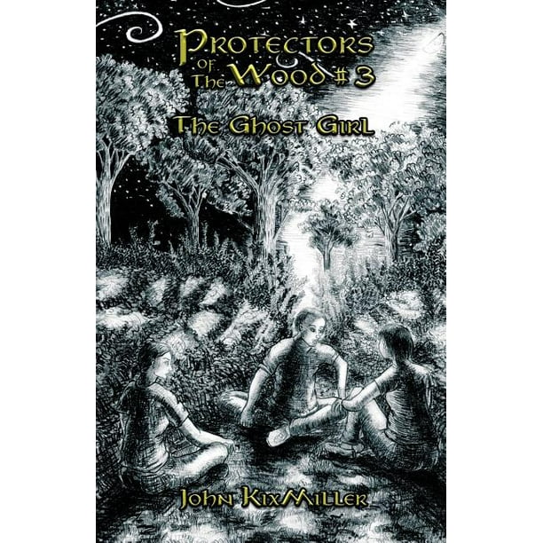 Protectors Of The Wood 3 The Ghost Girl Paperback Walmart Com Walmart Com