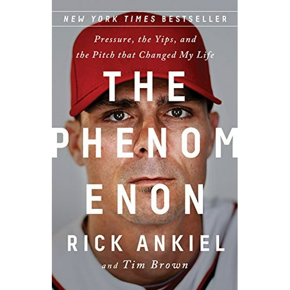 Pre-Owned The Phenomenon: Pressure, the Yips, and the Pitch that Changed My Life Hardcover