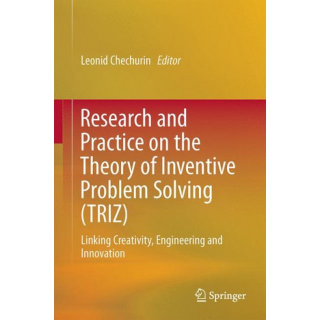 Recherche et Pratique sur la Théorie de la Résolution de Problèmes Inventive (TRIZ): Lier Créativité, Ingénierie et Innovation: 2016