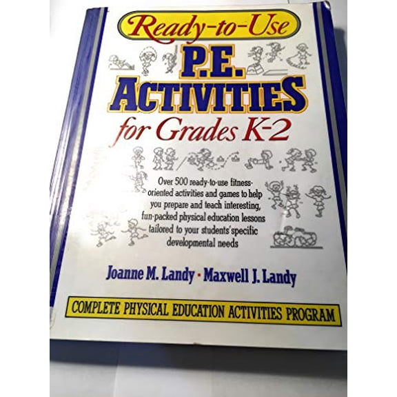 Pre-Owned Ready-To-Use P. E. Activities for Grades K-2, Paperback by Landy, Joanne M.; Landy, Maxwell J., ISBN 013673054X, ISBN-13 9780136730545