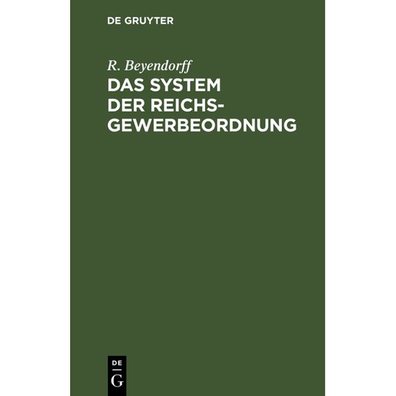 Das System der Reichs-Gewerbeordnung, (Hardcover)
