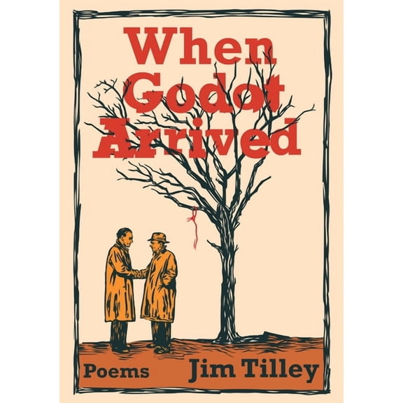 When Godot Arrived: Sonnets, (Hardcover)