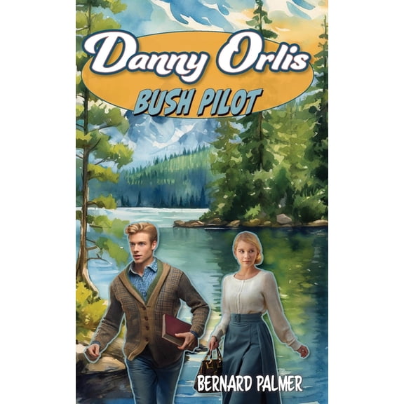 Danny Orlis Danny Orlis Bush Pilot, Book 30, (Paperback)
